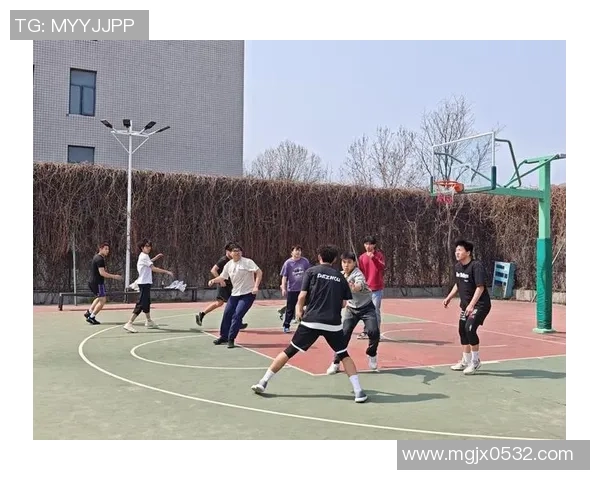 篮球点燃青春梦想凝聚团队力量谱写赛场激情篇章